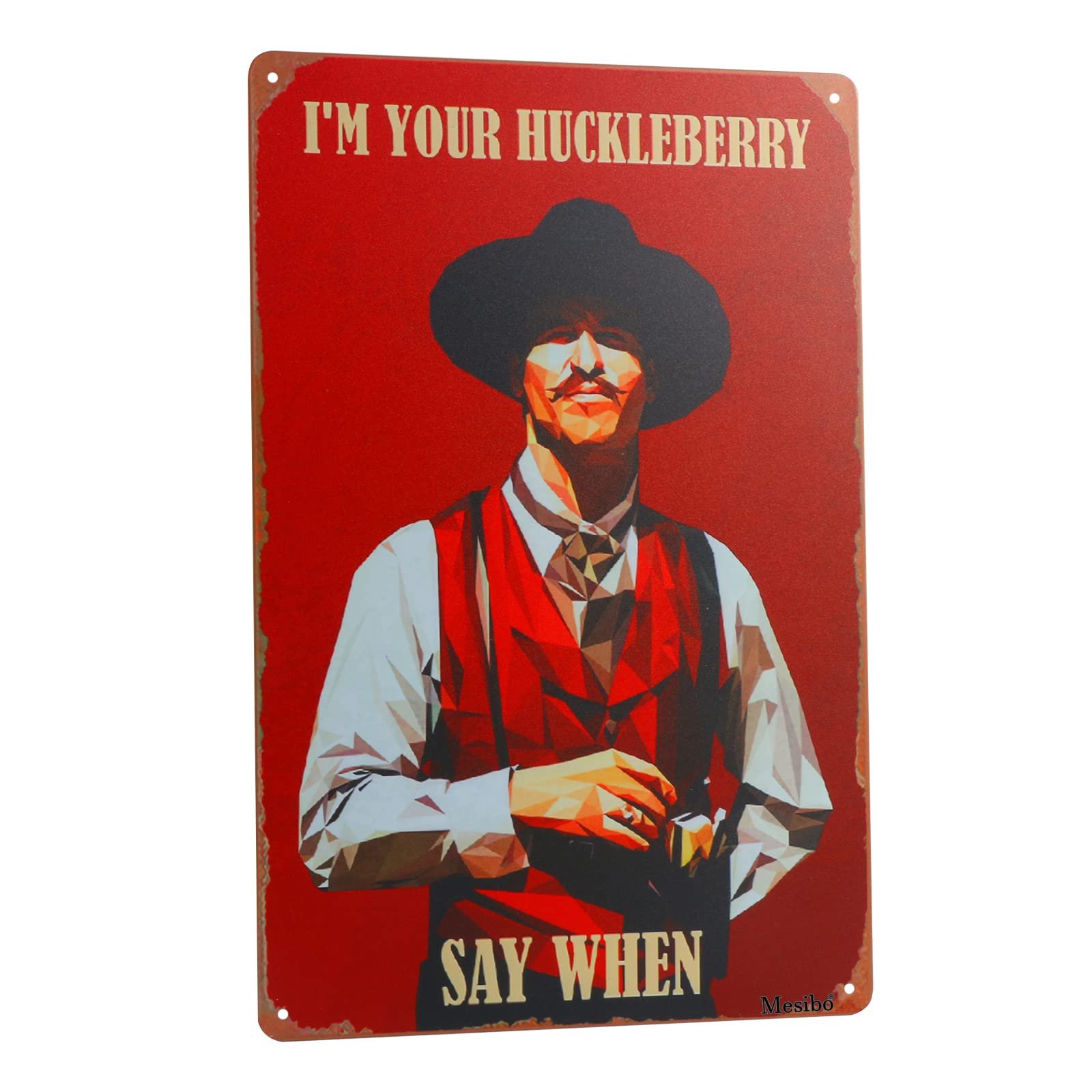 Elevate Your Space: "I'm Your Huckleberry" Tin Sign Review